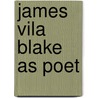 James Vila Blake As Poet door Amelia Hughes