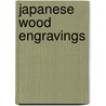 Japanese Wood Engravings door William Anderson