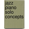 Jazz Piano Solo Concepts door Philipp Moehrke