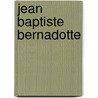 Jean Baptiste Bernadotte by Jörg-Peter Findeisen