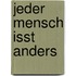 Jeder Mensch isst anders