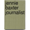 Jennie Baxter Journalist door Robert Barr