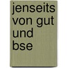 Jenseits Von Gut Und Bse by Friedrich Wilhelm Nietzsche
