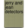 Jerry And Jean Detectors door Clara Ingram Judson