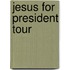 Jesus For President Tour