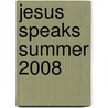 Jesus Speaks Summer 2008 by Matt Beauvais