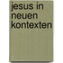 Jesus in neuen Kontexten