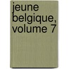 Jeune Belgique, Volume 7 door Onbekend