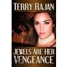 Jewels Are Her Vengeance door Terry Rajan