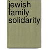 Jewish Family Solidarity door Stanley R. Brav