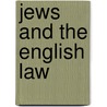 Jews and the English Law door Henry Straus Quixano Henriques