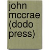 John Mccrae (Dodo Press) door Sir Andrew MacPhail