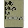 Jolly Plays For Holidays by Carolyn Wells