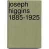 Joseph Higgins 1885-1925 door Orla Murphy