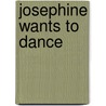 Josephine Wants To Dance door Jackie French