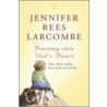 Journey Into God's Heart by Jennifer Rees Larcombe
