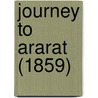 Journey To Ararat (1859) by Friedrich Parrot