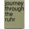 Journey through the Ruhr door Reinhard Ilg