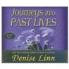 Journeys Into Past Lives door Denise Linn