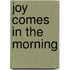 Joy Comes in the Morning