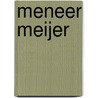 Meneer Meijer by P.J. Rens