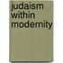 Judaism Within Modernity