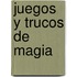 Juegos y Trucos de Magia