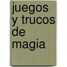 Juegos y Trucos de Magia door Javier Villahizan