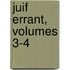 Juif Errant, Volumes 3-4