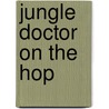 Jungle Doctor on the Hop door Paul White