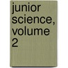 Junior Science, Volume 2 door John Charles Hessler