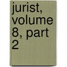 Jurist, Volume 8, Part 2 by Anonymous Anonymous