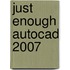 Just Enough Autocad 2007