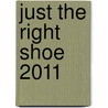 Just The Right Shoe 2011 by Lorraine Vail