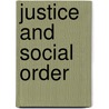 Justice And Social Order by Emil Brunner