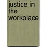 Justice in the Workplace by Unknown
