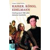 Kaiser, König, Edelmann door Herbert Schmidt-Kaspar