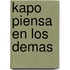 Kapo Piensa En Los Demas