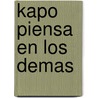 Kapo Piensa En Los Demas door Pancho Dondo