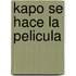 Kapo Se Hace la Pelicula