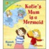 Katie's Mum Is A Mermaid