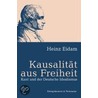Kausalität aus Freiheit by Heinz Eidam