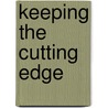 Keeping the Cutting Edge door Harold H. Payson