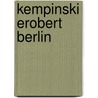 Kempinski erobert Berlin door Horst Bosetzky