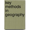 Key Methods In Geography door Nicholas Clifford