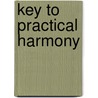 Key to Practical Harmony door Homer Albert Norris