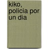 Kiko, Policia Por un Dia door Onbekend