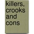 Killers, Crooks And Cons