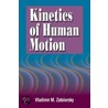 Kinetics of Human Motion by Vladimir M. Zatsiorsky