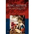 King Arthur In Antiquity